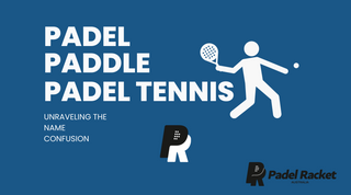 Padel, Paddle, or Padel Tennis: Unraveling the Name Confusion